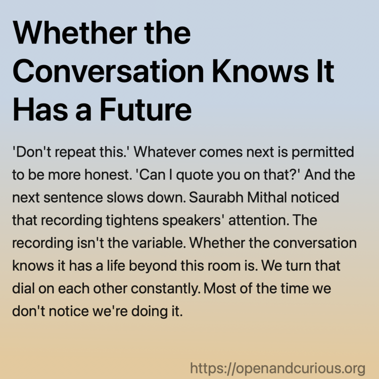 Whether the Conversation Knows It Has a Future